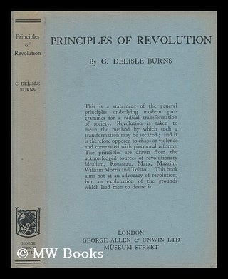 Item #57361 The Principles of Revolution : a Study in Ideals / by C. Delisle Burns. Cecil Delisle...