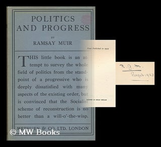 Item #57398 Politics and Progress; a Survey of the Problems of To-Day. Ramsay Muir