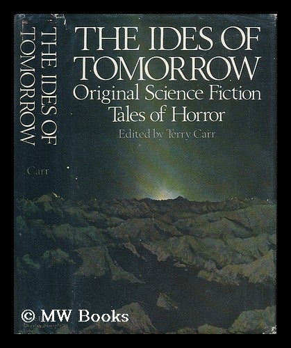 Item #57483 The Ides of Tomorrow : Original Science Fiction Tales of Horror / Edited by Terry Carr. Terry Carr.