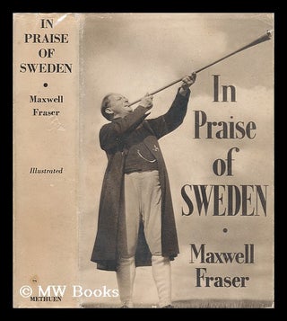 Item #5753 In Praise of Sweden. Maxwell Fraser