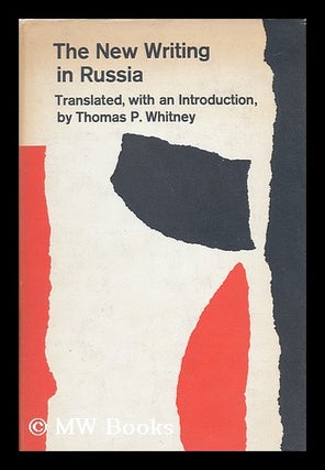 Item #57664 The New Writing in Russia. Translated, with an Introd. , by Thomas P. Whitney. Thomas...