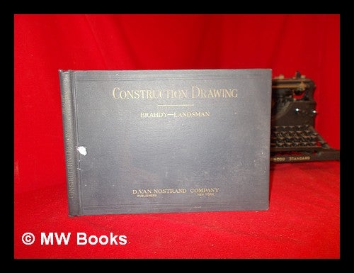 Item #57923 Construction Drawing; a Textbook of Architectural Drawing for the Building Trades, by Joseph Brahdy ... and Samuel Landsman. Joseph. Landsman Brahdy, Joint Author, Samuel.