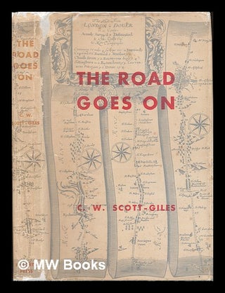 Item #58296 The Road Goes On; a Literary and Historical Account of the Highways, Byways, and...