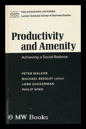 Item #58581 Productivity and Amenity; Achieving a Social Balance, Edited by Michael Beesley....