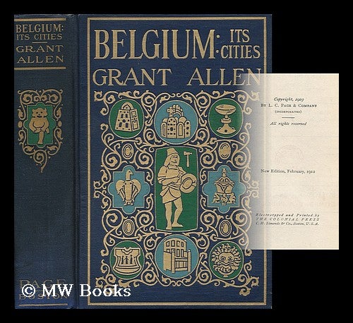 Item #58930 Belgium: its Cities / by Grant Allen. Grant Allen.