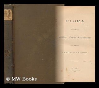 Item #58946 Flora of Middlesex County, Massachusetts. L. Dame, Orin, Ow