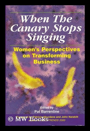 Item #59079 When the Canary Stops Singing : Women's Perspectives on Transforming Business /...