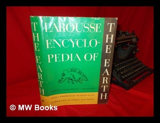 Item #59118 Larousse Encyclopedia of the Earth. Foreword by Vivian Fuchs. Introd. by Carroll Lane...