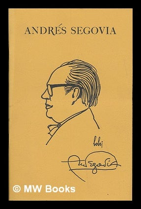 Item #59187 Andres Segovia : Contributions to the World of Guitar / Compiled ... by Ronald C....