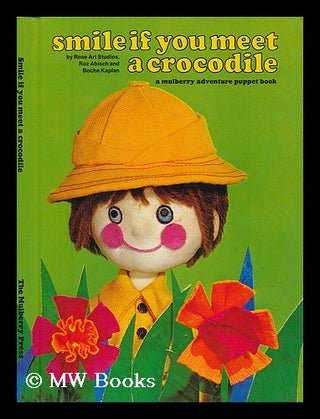 Item #59261 Smile if You Meet a Crocodile : a Mulberry Adventure Puppet Book. Roz. Kaplan Abisch,...