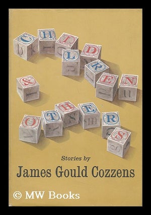 Item #5931 Children and Others. James Gould Cozzens