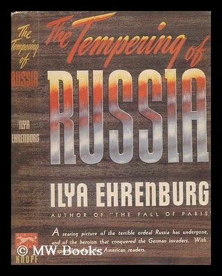 Item #59469 The Tempering of Russia. Translated from the Russian by Alexander Kaun. Il'ia Erenburg