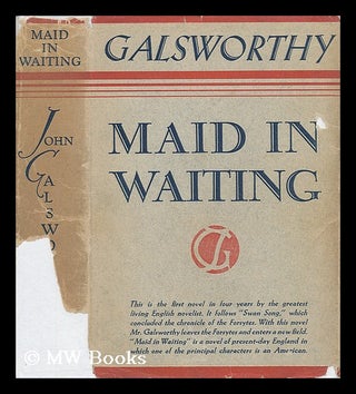 Item #59848 Maid in Waiting, by John Galsworthy. John Galsworthy