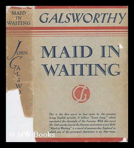 Item #59848 Maid in Waiting, by John Galsworthy. John Galsworthy.