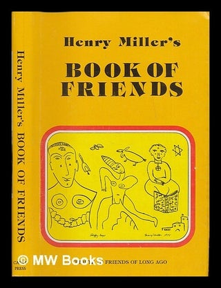 Item #60153 Henry Miller's Book of Friends : a Tribute to Friends of Long Ago ; [Brooklyn Photos...