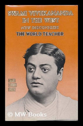 Item #60427 Swami Vivekananda in the West : New Discoveries - the World Teacher [Part 1]. Marie...