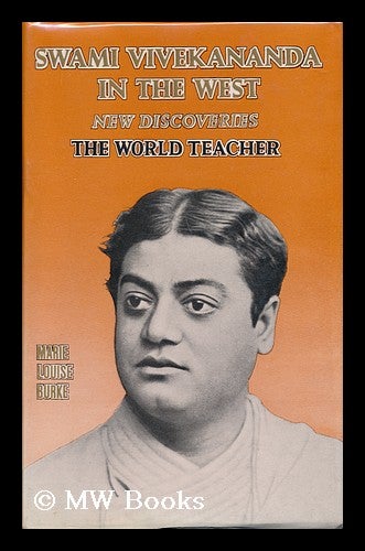 Item #60427 Swami Vivekananda in the West : New Discoveries - the World Teacher [Part 1]. Marie Louise Burke.