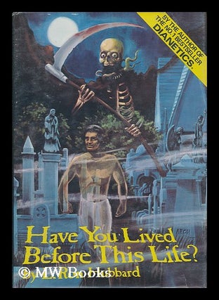 Item #60430 Have You Lived before This Life? : a Scientific Survey : a Study of Death and...