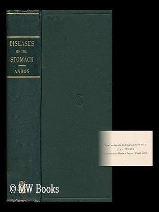 Item #60534 Diseases of the Stomach, with Special Reference to Treatment, by Charles D. Aaron ......