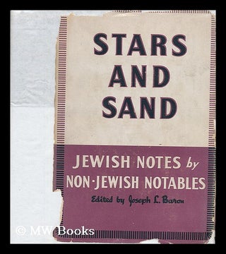Item #60667 Stars and Sand, Jewish Notes by Non-Jewish Notables. Joseph L. Baron