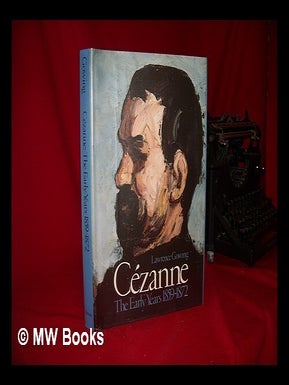 Item #60671 Cezanne, the Early Years, 1859-1872 / Catalogue by Lawrence Gowing ; with...