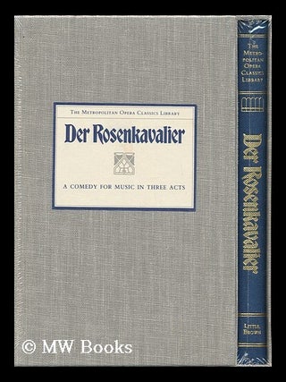 Item #60791 Richard Strauss, Der Rosenkavalier : Comedy for Music in Three Acts / Libretto by...