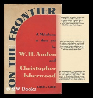 Item #6099 On the Frontier; a Melodrama in Three Acts, by W. H. Auden and Christopher Isherwood....
