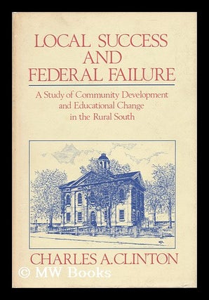 Item #61055 Local Success and Federal Failure : a Study of Community Development and Educational...
