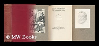Item #6144 Mad Shepherds : and Other Human Studies / by L. P. Jacks ; Illustrated by L. Leslie...