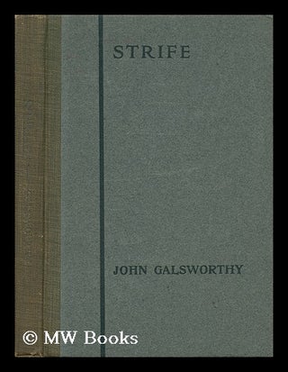 Item #61692 Strife; a Drama in Three Acts. John Galsworthy