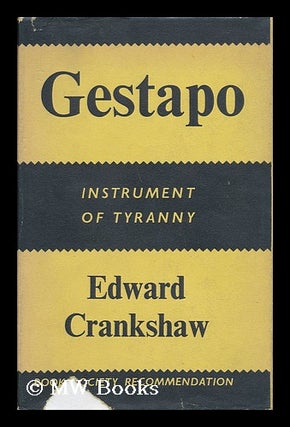 Item #61774 Gestapo, Instrument of Tyranny. Edward Crankshaw