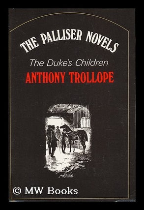 Item #61883 The Duke's Children / [By] Anthony Trollope. Anthony Trollope