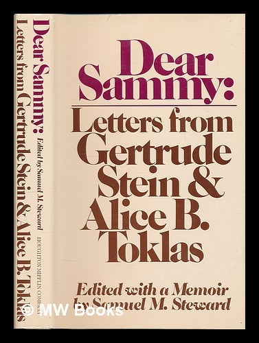 Item #62062 Dear Sammy : Letters from Gertrude Stein and Alice B. Toklas / Edited with a Memoir by Samuel M. Steward. Gertrude Stein.