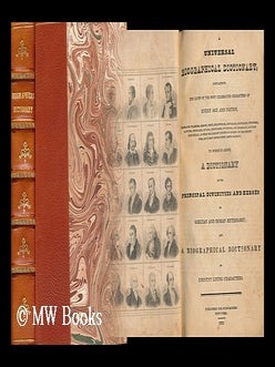 Item #62382 A Universal Biographical Dictionary, Containing the Lives of the Most Celebrated...