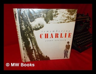 Item #62577 Remembering Charlie : a Pictorial Biography / Jerry Epstein. Jerry Epstein, 1927
