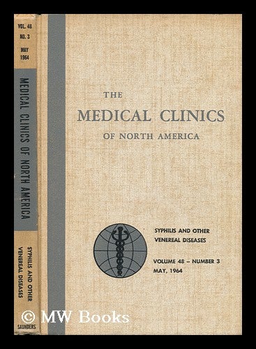 Item #62825 The Medical Clinics of North America; Syphilis and Other Venereal Diseases... Volume 48 - Number 3, May, 1964. John B. Youmans.