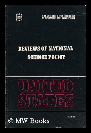 Item #62831 Reviews of National Science Policy. United States. Organisation For Economic...