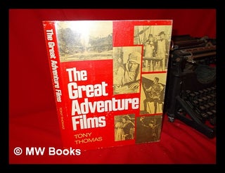 Item #62931 The Great Adventure Films / by Tony Thomas. Tony Thomas, 1927
