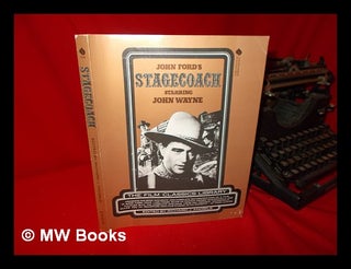 Item #63419 John Ford's Stagecoach, Starring John Wayne / Edited by Richard J. Anobile. Richard...