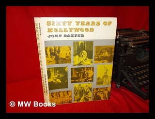 Item #63427 Sixty Years of Hollywood. John Baxter, 1939