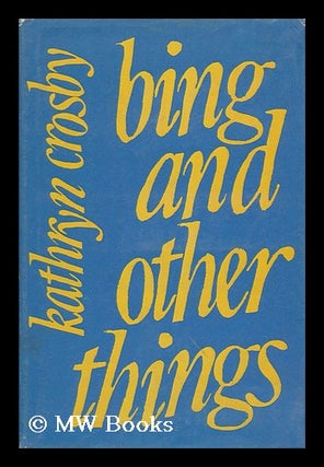 Item #63471 Bing and Other Things. Kathryn Crosby, 1933
