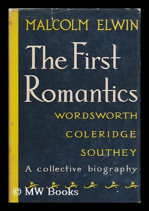 Item #63519 The First Romantics. Malcolm Elwin, 1902