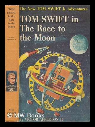 Item #63545 Tom Swift in the Race to the Moon. Victor Appleton, Ii
