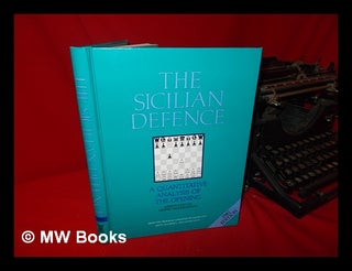Item #63845 The Sicilian Defence : a Quantitative Analysis of the Opening / [From the Program...