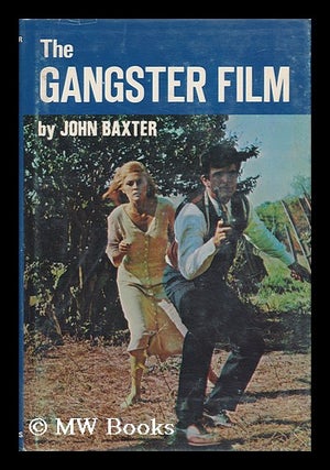 Item #63884 The Gangster Film. John Baxter, 1939