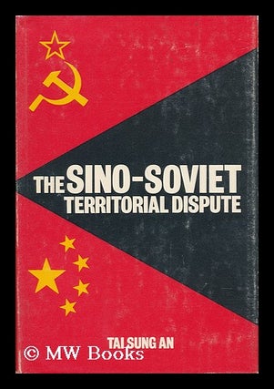 Item #63976 The Sino-Soviet Territorial Dispute. Tai Sung An, 1931