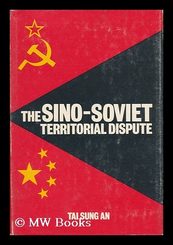 Item #63976 The Sino-Soviet Territorial Dispute. Tai Sung An, 1931-.