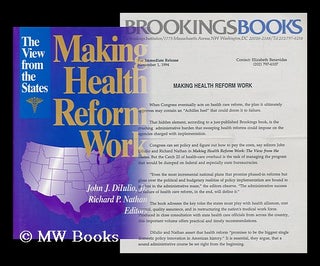 Item #64157 Making Health Reform Work : the View from the States / John J. Diiulio, Jr. , Richard...