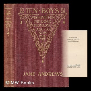 Item #64237 Ten Boys Who Lived on the Road from Long Ago to Now, by Jane Andrews. Jane Andrews