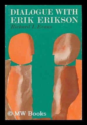 Item #64339 Dialogue with Erik Erikson, by Richard I. Evans. Richard I. Evans, Richard Isadore, 1922
